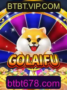 Descubra o Fenômeno do Jogo GoLaiFu e Sua Relação com BTBT.VIP.COM